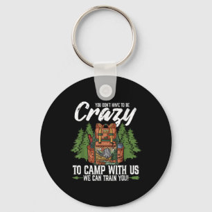 Porte-clés Camping Vous N'Avez Pas À Être Fou Pour Camping Ca