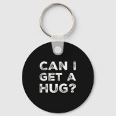 Porte-clés Can I Get A Hug_ Funny Quote  (Recto)