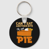 Porte-clés Can't Eat Another Bite Oh Look Pie Funny Thanksgiv (Recto)