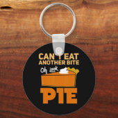 Porte-clés Can't Eat Another Bite Oh Look Pie Funny Thanksgiv (Recto)