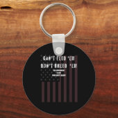 Porte-clés Cant Feed Em Dont Breed Em Shirt Not Your Baby Dad (Recto)