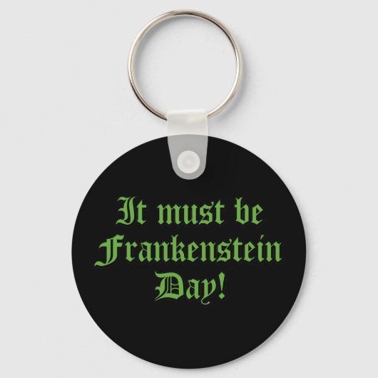Porte-clés Ce Doit Être Le Jour De Frankenstein (Recto)