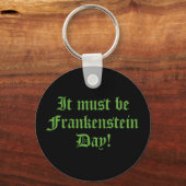 Porte-clés Ce Doit Être Le Jour De Frankenstein (Recto)