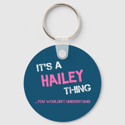 Porte-clés Ce que vous ne comprendriez pas nom Hailey (Recto)