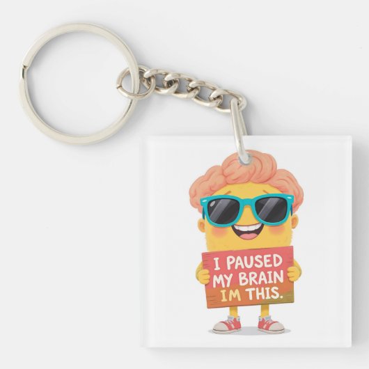 Porte-clés Cerveau en pause : C'est moi ! Maintenant (Devant)