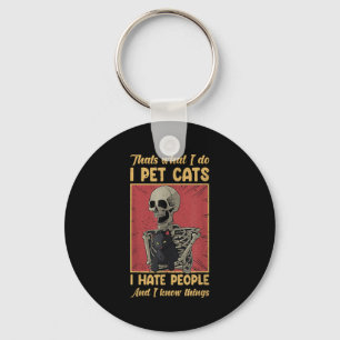 Porte-clés C'Est Ce Que Je Fais Je Pet Chats Je Déteste Les G