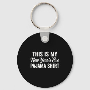 Porte-clés C'est ma chemise de pyjama du Nouvel An, Bonne Ann