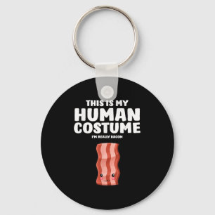 Porte-clés C'Est Mon Costume Humain Je Suis Vraiment Un Bacon