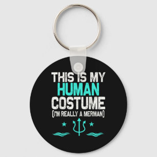 Porte-clés C'est mon costume humain Je suis vraiment un Merma