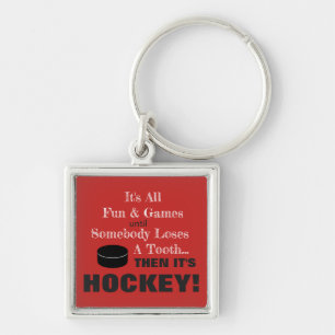 Porte-clés C'est tout plaisir et jeux...puis c'est du HOCKEY!