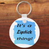 Porte-clés C'est un truc de Lipstick ! (Recto)