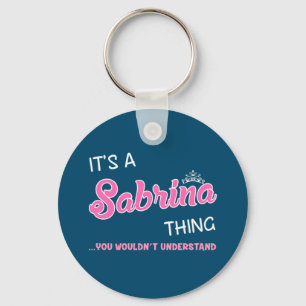 Porte-clés C'est un truc Sabrina que tu ne comprendrais pas K