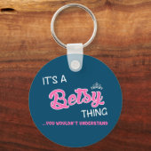 Porte-clés C'est une chose Betsy que tu ne comprendrais pas (Recto)