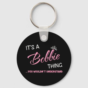 Porte-clés C'est une chose Bobbie que tu ne comprendrais pas
