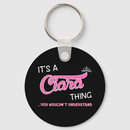 Porte-clés C'est une chose Ciara que vous ne comprendriez pas (Recto)