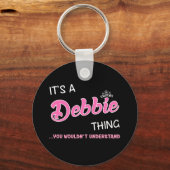 Porte-clés C'est une chose Debbie que vous ne comprendriez pa (Recto)