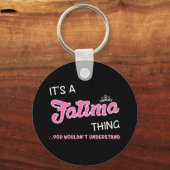 Porte-clés C'est une chose Fatima que vous ne comprendriez pa (Recto)