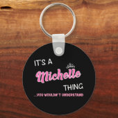 Porte-clés C'est une chose Michelle que tu ne comprendrais pa (Recto)