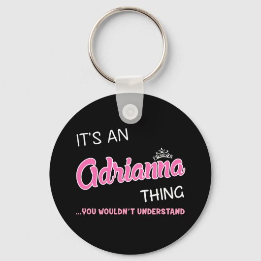 Porte-clés C'est une chose qu'Adrianna vous ne comprendriez p (Recto)