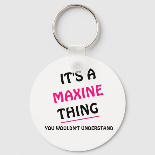 Porte-clés C'est une chose que Maxine ne vous comprendrait pa (Recto)