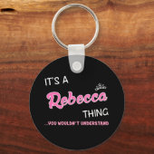 Porte-clés C'est une chose que Rebecca vous ne comprendriez p (Recto)