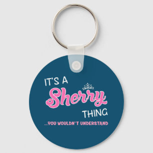 Porte-clés C'est une chose Sherry que vous ne comprendriez pa