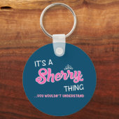 Porte-clés C'est une chose Sherry que vous ne comprendriez pa (Recto)