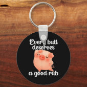 Porte-clés Chaque Butt Mérite Un Bon Rub (Recto)