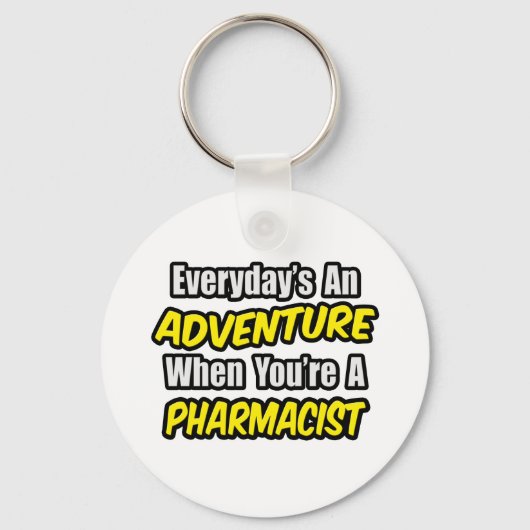 Porte-clés Chaque jour est une aventure...Pharmaciste (Recto)