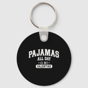 Porte-clés Chemise 'Pajamas All Day Is My Valentine' Drôle et