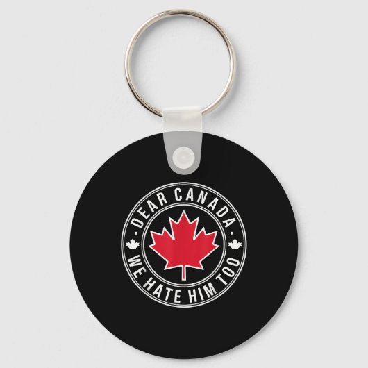 Porte-clés Cher Canada, Nous Le Détestons Aussi (Recto)