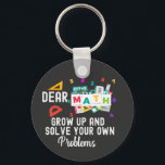 Porte-clés Cher Math grandir et résoudre vos propres problème<br><div class="desc">Les amoureux des maths ! Amusez vos élèves et camarades de classe avec cette astuce amusante sur les mathématiques. Parfait pour le retour à l'école,  les professeurs de mathématiques,  les élèves.</div>