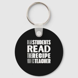 Porte-clés Chers Étudiants, Lisez La Recette Votre Professeur