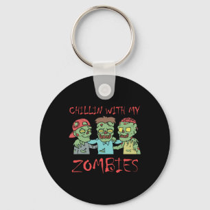 Porte-clés Chillin Avec Mes Zombies Amusant Halloween