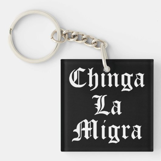 Porte-clés Chinga LA Migra (Devant)