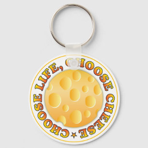 Porte-clés Choisissez la vie, choisissez le fromage R