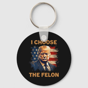 Porte-clés Choisissez Le Felon 2024 Drôle Patriot Républicain