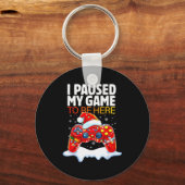 Porte-clés Christmas I Paused My Game To Be Here Funny Sarcas (Recto)