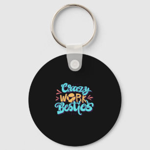 Porte-clés Chroniques Du Travail Fou Besties Travail Bestie C