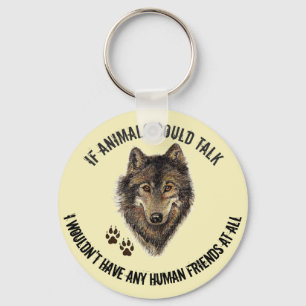Porte-clés Citation amusante des amis animaux inspirés Wolf