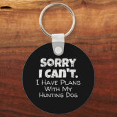 Porte-clés Citation De Game Hunter Désolé J'Ai Des Plans Avec (Recto)