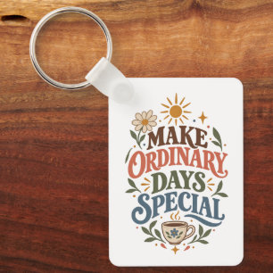 Porte-clés Citation de style de vie positive spéciale jours o