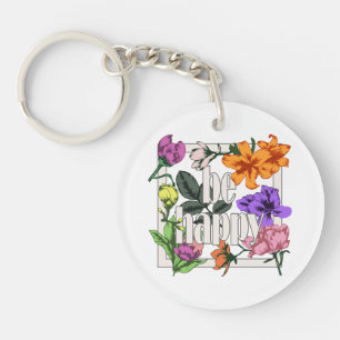 Porte-clés Citation positive Be Happy and garden flowers