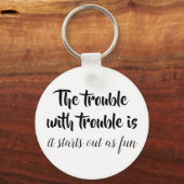 Porte-clés Citations amusantes plaisanteries disant sarcastiq (Recto)