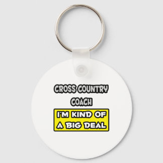 Porte-clés Coach de cross-country .. Je suis une sorte de Big