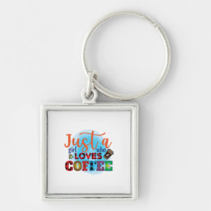 Porte-clés Coffee Art Just A Girl Who Loves Coffee