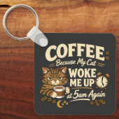 Porte-clés Coffee Because Cat Woke Me up (Recto)