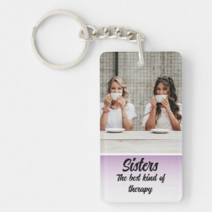 Porte-clés Collage Photo Sisters. Le meilleur type de thérapi