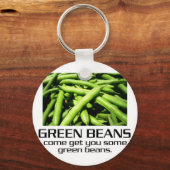 Porte-clés Come get you some green beans. (Recto)