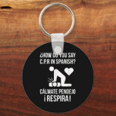 Porte-clés Comment Dites-Vous C.p.r En Espagnol_ Calmate Y Re (Recto)